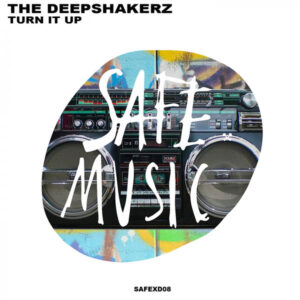 The Deepshakerz - Turn It Up [SAFEXD08]