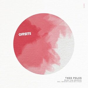 Theo Poles - Busy On Groove [OSR076]