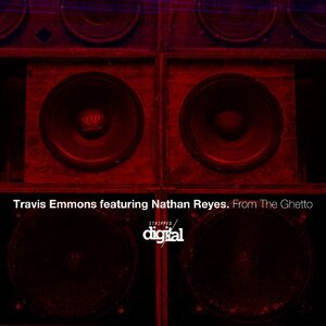 Travis Emmons, Nathan Reyes - From the Ghetto [316SD]