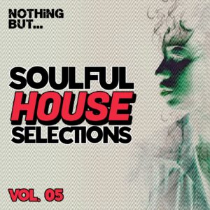 VA - Nothing But... Soulful House Selections, Vol. 05 [NBSHVS05]