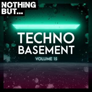 VA - Nothing But... Techno Basement, Vol. 15 [NBTB15]