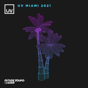 VA - UV Miami 2021 [FSOEDC032]