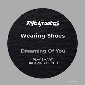 Wearing Shoes - Dreaming Of You [KNG874]