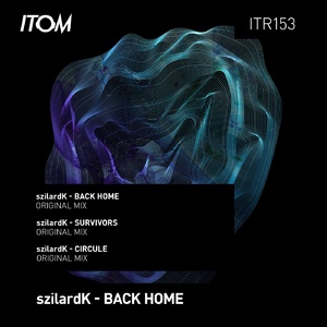 szilardK - Back Home [ITR153]