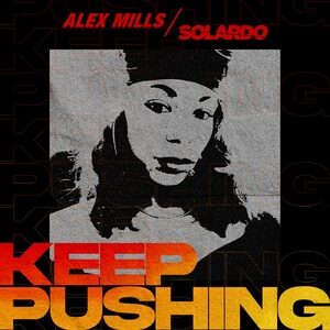 Alex Mills, Solardo - Keep Pushing - Extended Mix [UL02936]