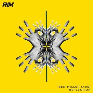 Ben Miller (Aus) - Reflection [RIM045]