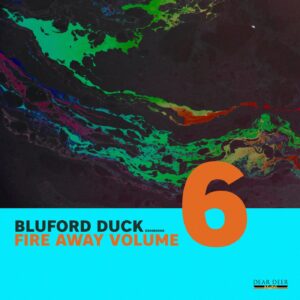 Bluford Duck, Anna SchuSchu - Fire Away, Vol. 6 [DDMBD006]