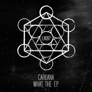 Caruana - What The EP [LR09701Z]