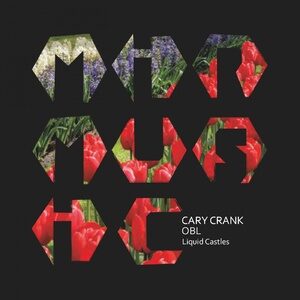 Cary Crank, OBL - Liquid Castles [MIRM075]