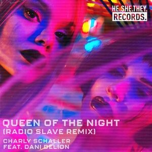 Charly Schaller - Queen Of The Night (feat. Dani DeLion) [Radio Slave Remix] [190296764080]