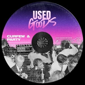 Chicks Luv Us - Curfew & Party [UG0004]