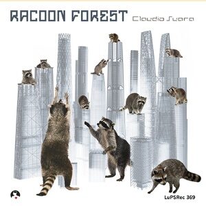 Claudio Suara - Racoon Forrest [LUPSREC369]