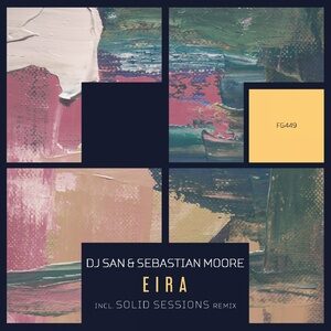 DJ San, Sebastian Moore - Eira [FG449]