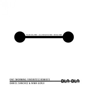 Daniel Sanchez, Nima Gorji - One [Morning Favorites] Remixes [BLA128]