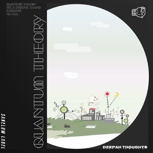Deepah Thoughts - Quantum Theory [SNL110]