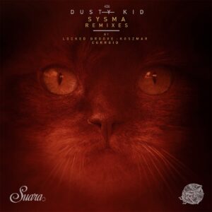 Dusty Kid - Sysma Remixes [SUARA426]