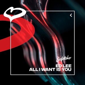 Ed Lee - All I Want Is You (Extended Mix) [SOLOTOKO083]