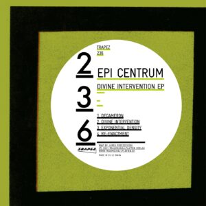 Epi Centrum - Divine Intervention EP [TRAPEZ236]