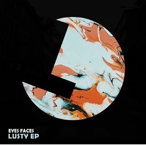 Eyes Faces - Lusty EP [LLR244]