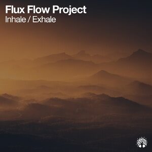 Flux Flow Project - Inhale / Exhale [ETREE410]