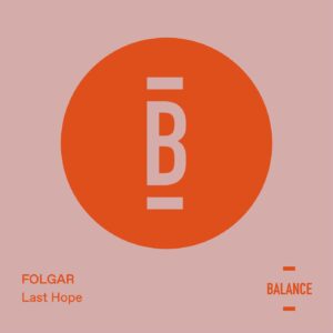 Folgar - Last Hope [BALANCE019EP]