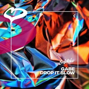Gabe - Drop It Slow (Extended Mix) [SOLOTOKO085]