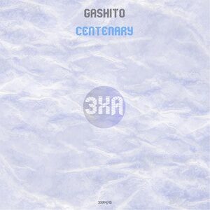 Gashito - Centenary [3XA470]