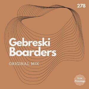 Gebreski - Boarders [LOWPRESSINGS278]
