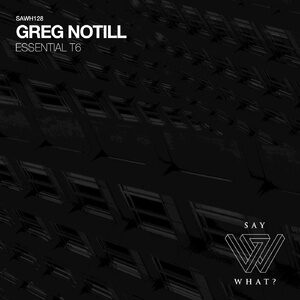 Greg Notill - Essential T6 [SAWH128]