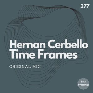 Hernan Cerbello - Time Frames [LOWPRESSINGS277]