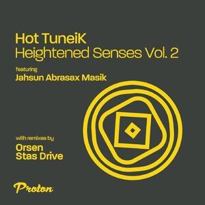 Hot Tuneik - Heightened Senses, Vol. 2 [PROTON0496]