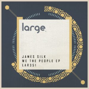 James Silk - We The People EP [LAR351]