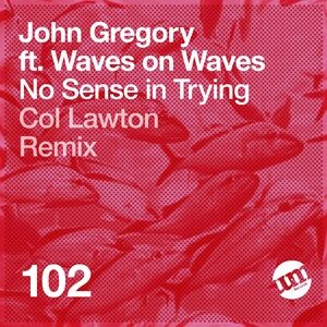 John Gregory - No Sense in Trying [UMR102]