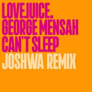 Joshwa (UK), George Mensah - Can't Sleep (Joshwa Remix) [LJR0034E]