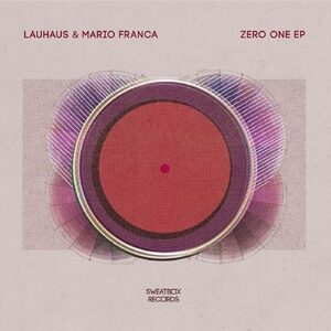 Lauhaus, Mario Franca - Zero One EP Part 1 [SWEAT020]