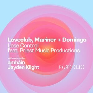 Loveclub, Mariner + Domingo - Lose Control [PSI2107]