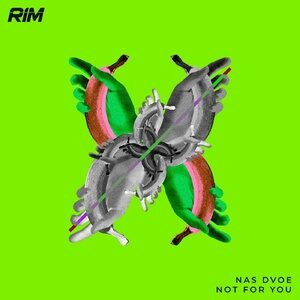 Nas Dvoe - Not for You [RIM046]