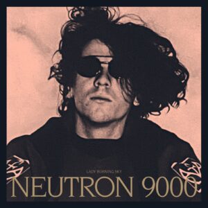 Neutron 9000 - Lady Burning Sky [TURBO212D]