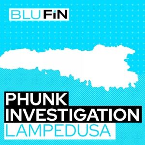 Phunk Investigation - Lampedusa [BF324]