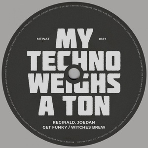 Reginald, Joedan - Get Funky / Witches Brew [MTWAT187]
