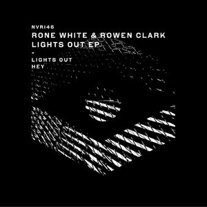 Rone White, Rowen Clark - Lights Out EP [NVR146]