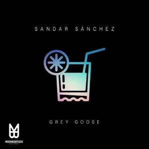 Sandar Sánchez - Grey Goose [MOON138]