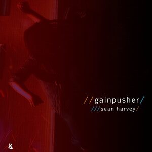 Sean Harvey - Gainpusher [KT041]