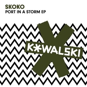 Skoko - Port In A Storm EP [KOWALSKI036]
