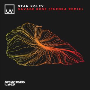 Stan Kolev - Savage Rose (Fuenka Remix) [FSOEUV158]