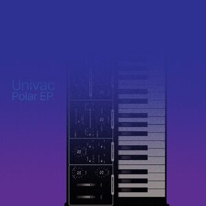 Univac - Polar [MELODIZE005]