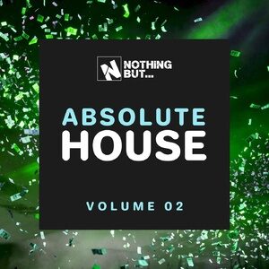 VA - Nothing But... Absolute House, Vol. 02 [NBABHS02]