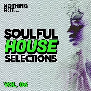 VA - Nothing But... Soulful House Selections, Vol. 06 [NBSHVS06]