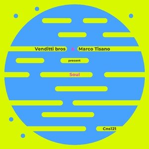 Venditti Bros, Marco Tisano - Soul [CSN121]
