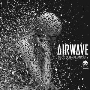 Airwave - Good Old Pal Anxiety [BP10362021]